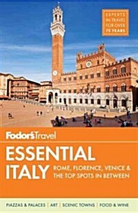 Fodors Essential Italy: Rome, Florence, Venice & the Top Spots in Between (Paperback)