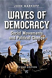 Waves of Democracy: Social Movements and Political Change, Second Edition (Hardcover, 2)