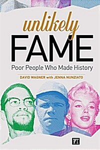 Unlikely Fame: Poor People Who Made History (Hardcover)