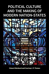 Political Culture and the Making of Modern Nation-States (Hardcover)