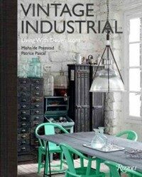 Vintage industrial : living with machine age design