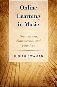 Online Learning in Music: Foundations, Frameworks, and Practices (Paperback)