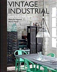 Vintage Industrial: Living with Machine Age Design (Hardcover)