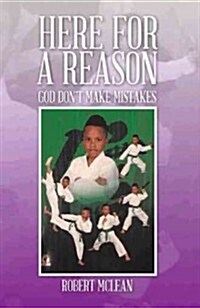 Here for a Reason: God Dont Make Mistakes (Hardcover)