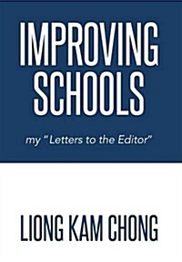 Improving Schools: My Letters to the Editor (Hardcover)