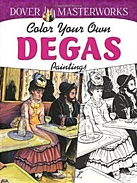 Color Your Own Degas Paintings (Paperback)