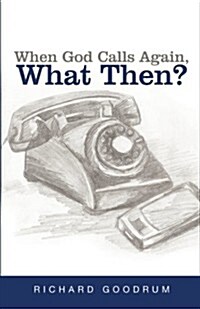 When God Calls Again, What Then? (Paperback)