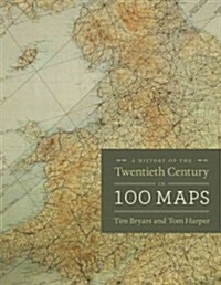 A History of the Twentieth Century in 100 Maps (Hardcover)