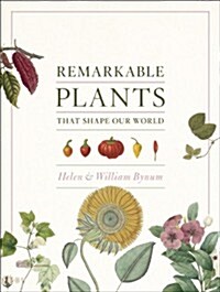 Remarkable Plants That Shape Our World (Hardcover)