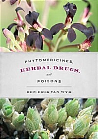 Phytomedicines, Herbal Drugs, and Poisons (Hardcover)