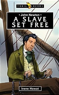 John Newton : A Slave Set Free (Paperback)