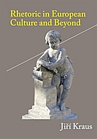 Rhetoric in European Culture and Beyond (Paperback)