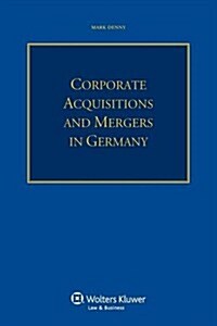 Corporate Acquisitions and Mergers in Germany (Paperback)