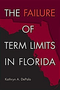 The Failure of Term Limits in Florida (Hardcover)