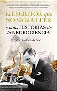 El escritor que no sab? leer y otras historias de la neurociencia / The writer who could not read and other stories of neuroscience (Paperback)