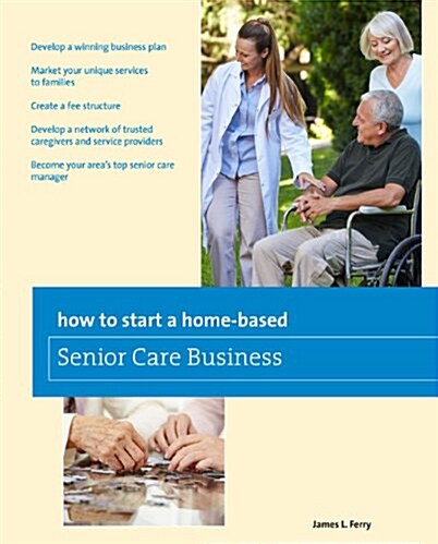 How to Start a Home-Based Senior Care Business (Paperback, 2)