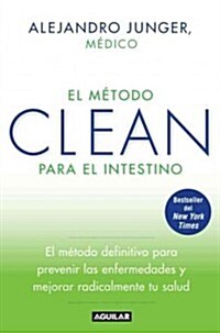 El M?odo Clean Para El Intestino / Clean Gut = The Method to Clean the Intestine (Paperback)