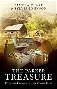 The Parker Treasure: Pizza and Chocolate Chip Cookie Tales (Paperback)