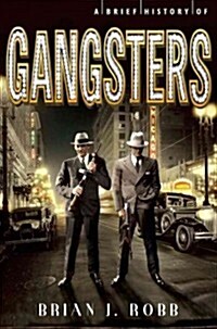 A Brief History of Gangsters (Paperback)