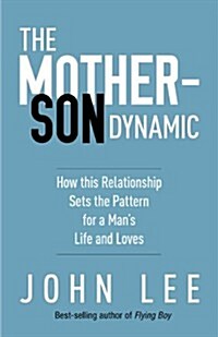 Breaking the Mother Son Dynamic: Resetting the Pattern of a Mans Life and Loves (Paperback)