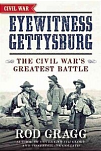 Eyewitness Gettysburg: The Civil Wars Greatest Battle (Paperback)