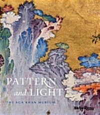 Pattern and Light: The Aga Khan Museum (Hardcover)