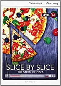 Slice by Slice: The Story of Pizza Low Intermediate Book with Online Access (Package, New ed)