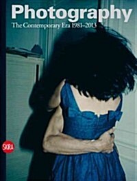 Photography: The Contemporary Era 1981-2013 (Hardcover)