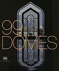 99 Domes: Masjid of Imam Muhammad Ibn Abdul Wahhab (Hardcover)