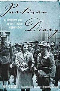 Partisan Diary: A Womans Life in the Italian Resistance (Hardcover)