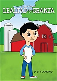 Lealtad En La Granja / Loyalty at the Farm: La Serie Buena (Paperback)