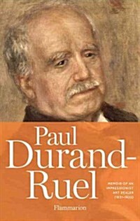 Paul Durand-Ruel: Memoir of the First Impressionist Art Dealer (1831-1922) (Hardcover)