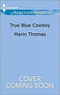 True Blue Cowboy (Mass Market Paperback)