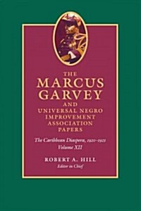 The Marcus Garvey and Universal Negro Improvement Association Papers, Volume XII: The Caribbean Diaspora, 1920-1921 (Hardcover)