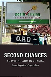 Second Chances: Surviving AIDS in Uganda (Hardcover)