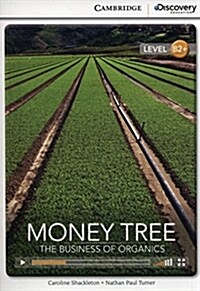 Money Tree: The Business of Organics High Intermediate Book with Online Access (Package)