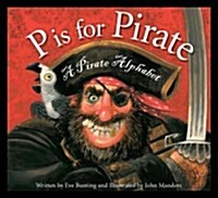 P Is for Pirate: A Pirate Alphabet (Hardcover)
