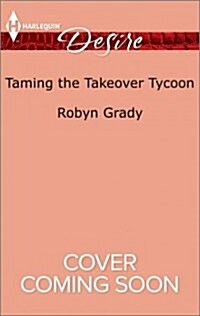 Taming the Takeover Tycoon (Mass Market Paperback)