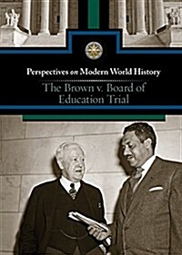 The Brown V. Board of Education Trial (Library Binding)