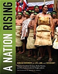 A Nation Rising: Hawaiian Movements for Life, Land, and Sovereignty (Hardcover)