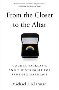 From the Closet to the Altar: Courts, Backlash, and the Struggle for Same-Sex Marriage (Paperback)