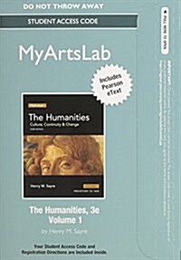 New Mylab Arts with Pearson Etext -- Standalone Access Card -- For the Humanities: Culture, Continuity and Change, Volume I (Hardcover, 3, Revised)