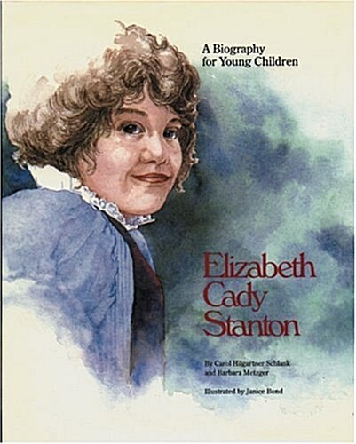 Elizabeth Cady Stanton (Hc): A Biography for Young Children (Hardcover)