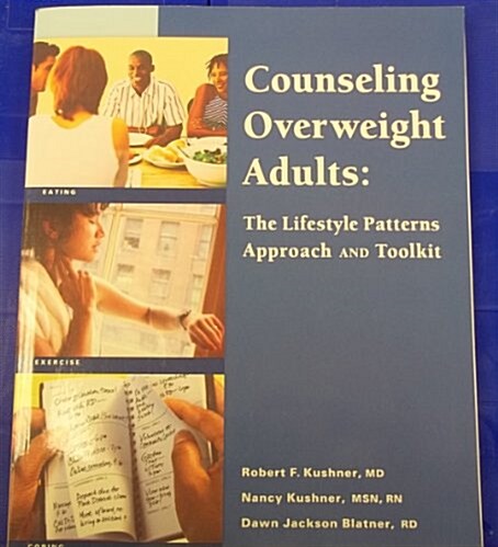 Counseling Overweight Adults: The Lifestyle Patterns Approach and Toolkit (Paperback)