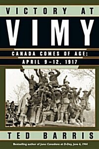 Victory at Vimy: Canada Comes of Age, April 9-12, 1917 (Hardcover, New)