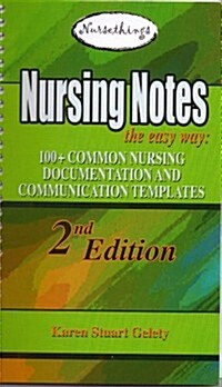 Nursing Notes the Easy Way: 100+ Common Nursing Documentation and Communication Templates (Spiral, 2)