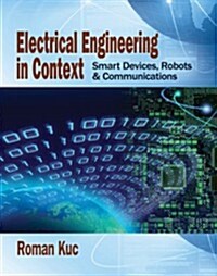 Electrical Engineering in Context: Smart Devices, Robots & Communications (Hardcover)