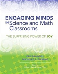 Engaging Minds in Science and Math Classrooms: The Surprising Power of Joy (Paperback)
