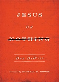 Jesus or Nothing (Paperback)