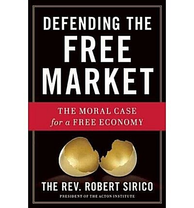 Defending the Free Market: The Moral Case for a Free Economy (Other)